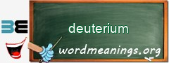 WordMeaning blackboard for deuterium